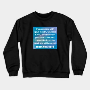 Bible Verse Romans 10:9 Crewneck Sweatshirt